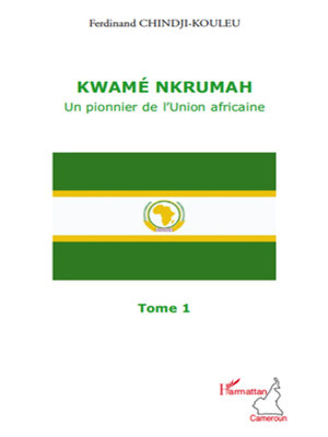 cover image of Kwamé Nkrumah, Tome 1